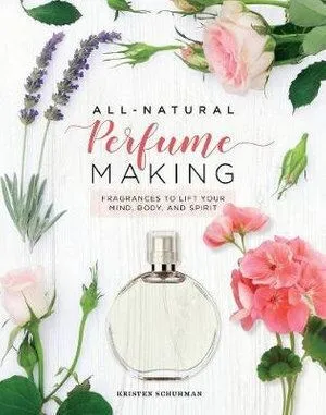 All-Natural Perfume Making