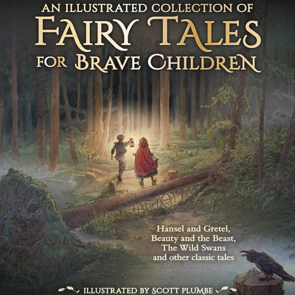 An Illustrated Collection of Fairy Tales for Brave Children