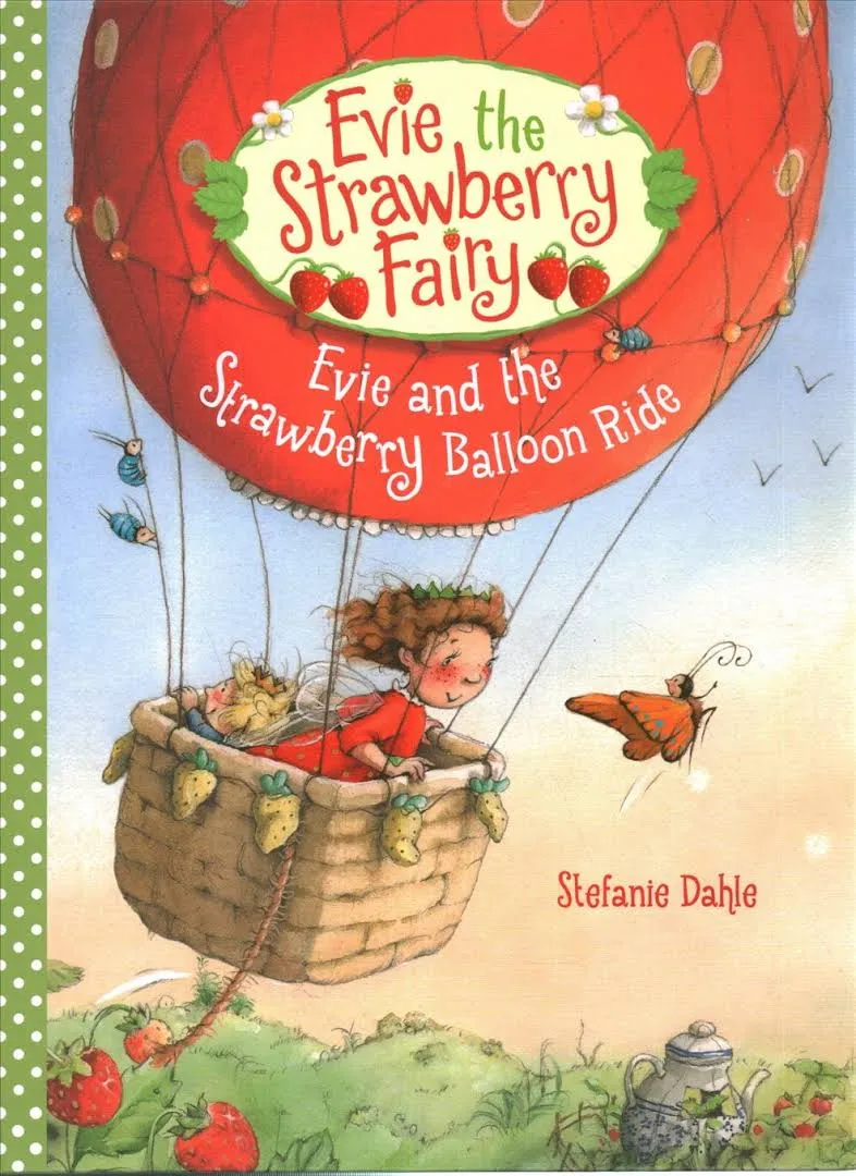 Evie the Strawberry Fairy : Evie and the Strawberry Balloon Ride